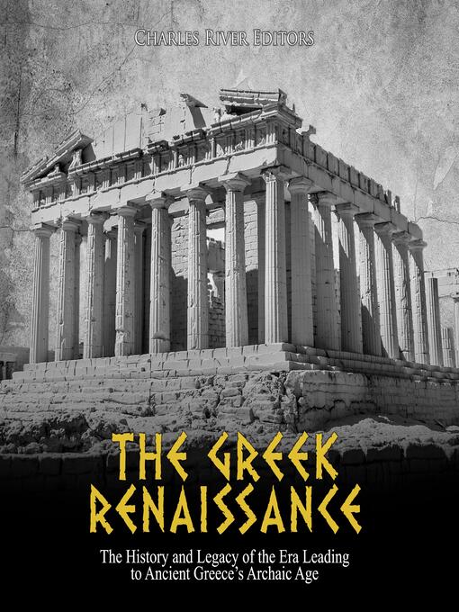 Title details for The Greek Renaissance by Charles River Editors - Wait list